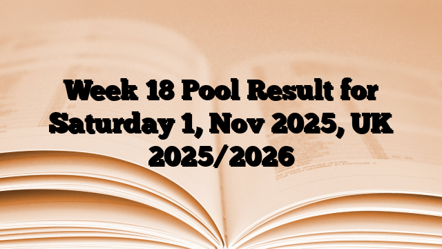 Week 18 Pool Result for Saturday 1, Nov 2025, UK 2025/2026