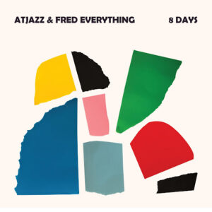 Atjazz & Fred Everything – 8 Days (Album)