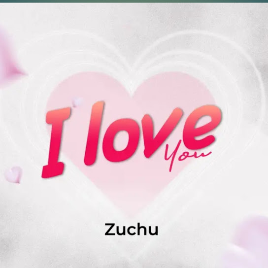 Zuchu - I love you