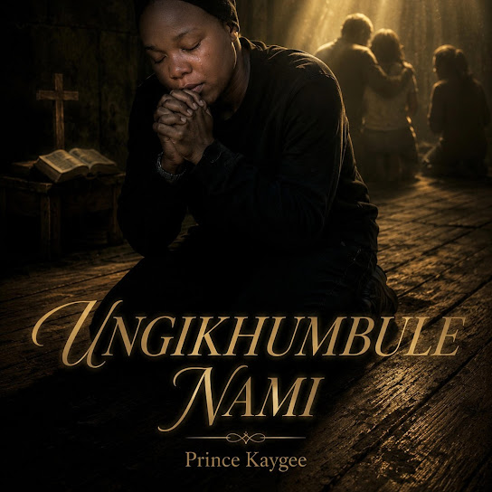 Prince Kaygee - UNGIKHUMBULE NAMI