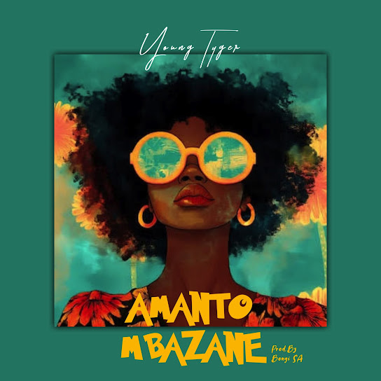 Young Tyger - Amantombazane