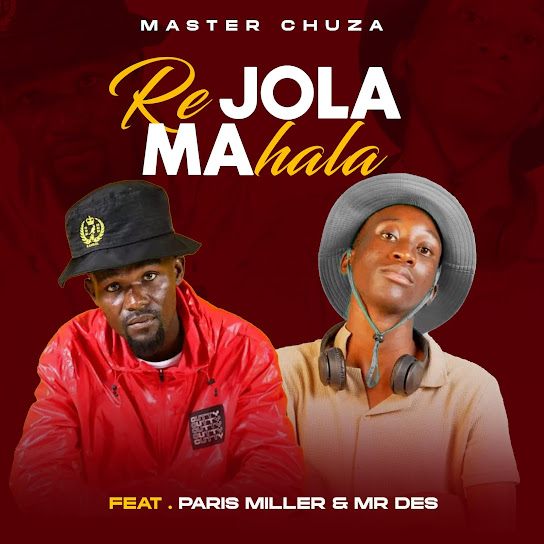 Master Chuza - RE JOLA MAHALA
